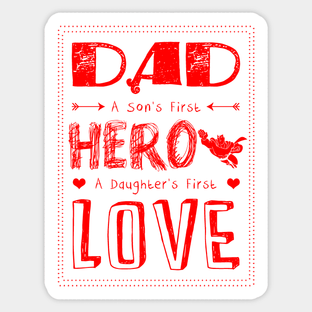 Dad a son's first hero a daughter's first love -A gift for a Dad ! Sticker by UmagineArts